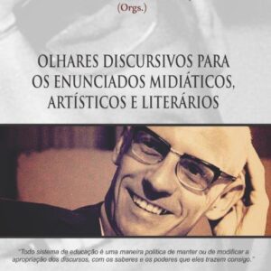 OLHARES DISCURSIVOS PARA OS ENUNCIADOS MIDIÁTICOS, ARTÍSTICOS E LITERÁRIOS