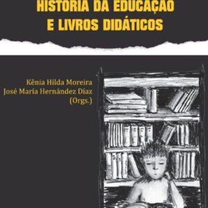 HISTÓRIA DA EDUCAÇÃO E LIVROS DIDÁTICOS
