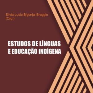 ESTUDOS DE LÍNGUAS E EDUCAÇÃO INDÍGENA