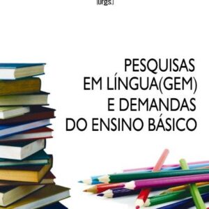 Pesquisas em Língua(gem) e Demandas do Ensino Básico