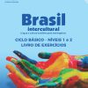 Brasil Intercultural - Língua e Cultura Brasileira para Estrangeiros  - Livro de Exercícios Ciclo Básico - Níveis 1 e 2