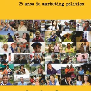 Batalhas Eleitorais  25 anos de marketing político