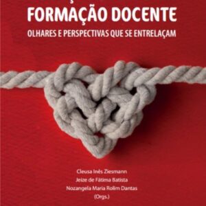 Educação Inclusiva e Formação Docente: olhares e perspectivas que se entrelaçam