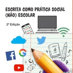 Escrita como prática social (não) escolar