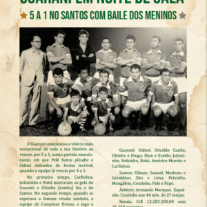 GUARANI EM NOITE DE GALA - 5 a 1 No Santos com Baile dos Meninos