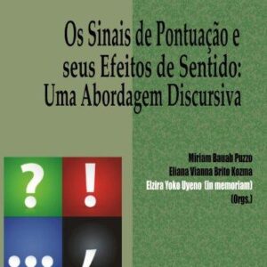 Sinais de Pontuação e seus Efeitos de Sentido: Uma Abordagem Discursiva - Col NPLA Vol 39