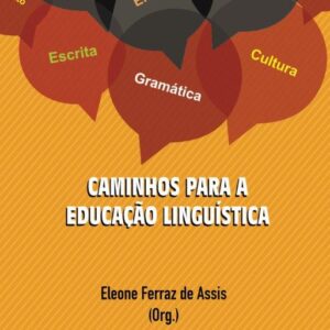 CAMINHOS PARA A EDUCAÇÃO LINGUÍSTICA