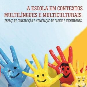 Escola em Contextos Multilíngues e Multiculturais: