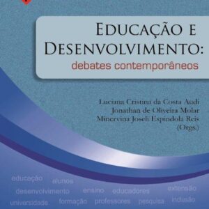 Educação e Desenvolvimento: Debates Contemporâneos - vol 1 col Formação e Práxis Docente