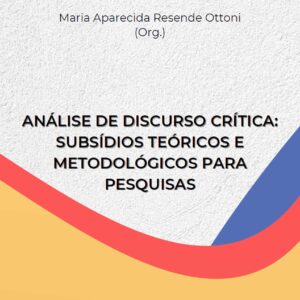 Análise de Discurso Crítica: subsídios teóricos e metodológicos para pesquisas