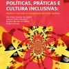 Políticas, práticas e cultura inclusivas história e memórias na Universidade do Estado da Bahia