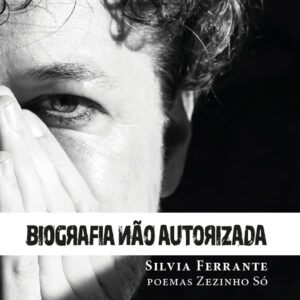 Biografia não autorizada - Poemas de Zezinho Só