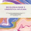 Decolonialidade e Linguística Aplicada