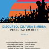 Discurso, Cultura e Mídia: Pesquisas em rede - Volume 5