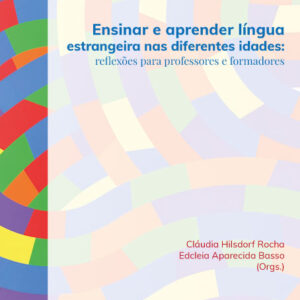 Ensinar e aprender língua estrangeira nas diferentes idades: reflexões para professores e formadores