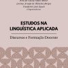 Estudos na Linguística Aplicada: discursos e formação docente