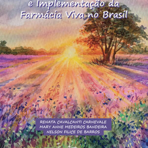 Fronteiras da Implantação e Implementação da Farmácia Viva no Brasil - Coleção Ciências Humanas e Saúde v.1