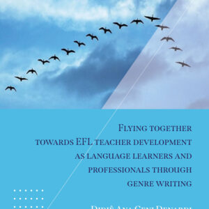 Flying together towards efl teacher development as language learners and professionals through genre writing