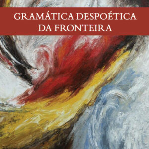 Gramática Despoética da Fronteira
