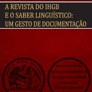 A revista do IHGB e o saber linguístico: um gesto de documentação