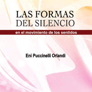Las formas del silencio: en el movimiento de los sentidos