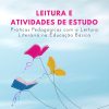 Leitura e Atividades de Estudo: Práticas pedagógicas com a leitura literária na Educação Básica