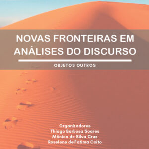 Novas Fronteiras em Análises do Discurso: objetos outros