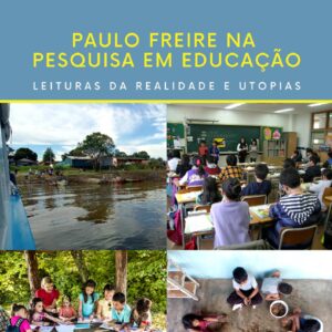 Paulo Freire na pesquisa em educação: leituras da realidade e utopias