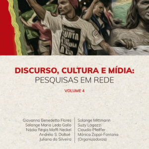 Discurso, Cultura e Mídia: pesquisas em rede - Volume 4
