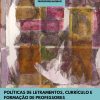 Políticas de letramentos, currículo e formação de professores