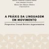 A práxis da linguagem em movimento: perspectivas textual-retórico argumentativas