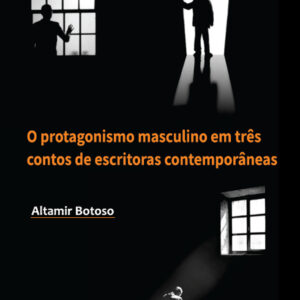 O protagonismo masculino em três contos de escritoras contemporâneas