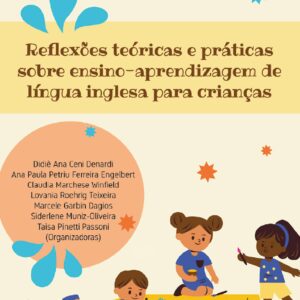 Reflexões teóricas e práticas sobre ensino-aprendizagem de língua inglesa para crianças