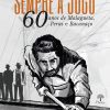 Sempre a jogo: 60 anos de Malagueta, Perus e Bacanaço