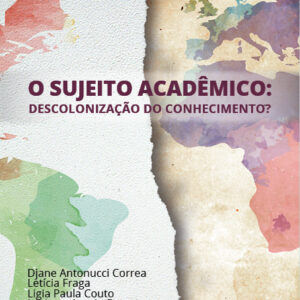 Sujeito Acadêmico: Descolonização do Conhecimento