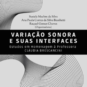 Variação Sonora e suas Interfaces: estudos em homenagem à professora Cláudia Brescancini