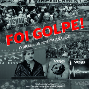Foi Golpe! O Brasil de 2016 em análise