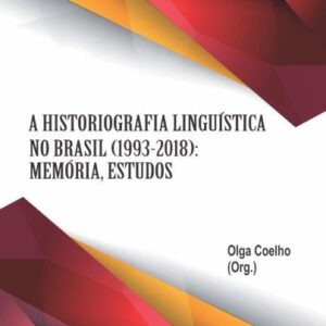 HISTORIOGRAFIA LINGUÍSTICA NO BRASIL (1993-2018):  MEMÓRIA, ESTUDOS