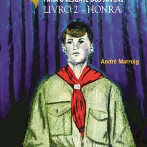 COLEÇÃO PARA O RESGATE DOS JOVENS:  LIVRO 2 – HONRA