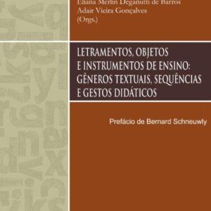 LETRAMENTOS, OBJETOS E INSTRUMENTOS DE ENSINO:GÊNEROS TEXTUAIS, SEQUÊNCIAS E GESTOS DIDÁTICOS