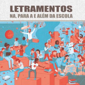 LETRAMENTOS NA, PARA A E ALÉM DA ESCOLA
