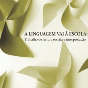 A LINGUAGEM VAI À ESCOLA: