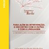 Para além da intervenção, o encontro com o outro e com a linguagem: a neurolinguística em foco
