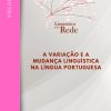 A variação e a mudança linguística na Língua Portuguesa