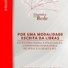 Por uma modalidade escrita da Libras: estrutura frasal e sinalização, a estrutura fonológica do sinal e a escrita Sel