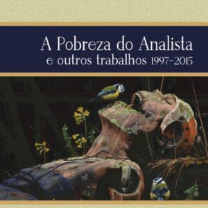 Pobreza do Analista e outros trabalhos 1997-2015