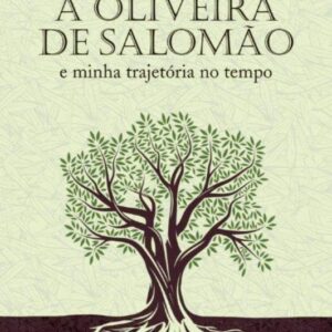 OLIVEIRA DE SALOMÃO – E MINHA TRAJETÓRIA NO TEMPO