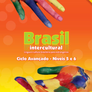 Brasil Intercultural - Língua e Cultura Brasileira para Estrangeiros - Ciclo Avançado - Níveis 5 e 6