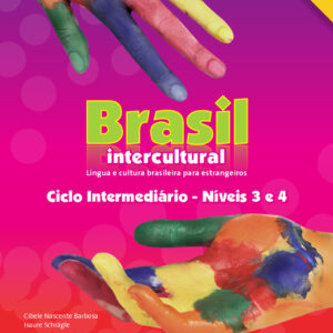 Brasil Intercultural - Língua e Cultura Brasileira para Estrangeiros - Ciclo Intermediário - Níveis 3 e 4