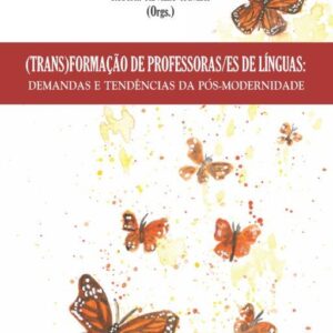 (TRANS)FORMAÇÃO DE PROFESSORAS/ES DE LÍNGUAS: DEMANDAS E TENDÊNCIAS DA PÓS-MODERNIDADE